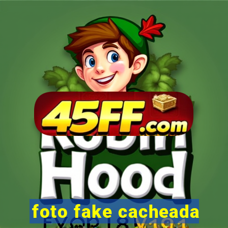 foto fake cacheada